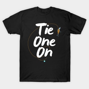 Tie One On Fly Fishing Shirts - Fishing Gear Shirt T-Shirt